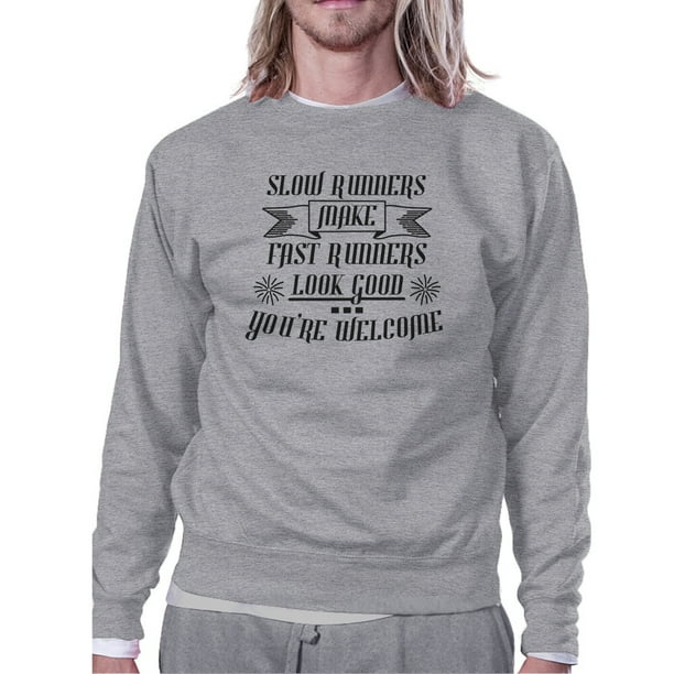 Slow Runners Make Fast Runners Look Good Youre Welcome Mens Full-Zip Hoodie Jacket Pullover Sweatshirt Slow Runners Make Fast Runners Look Good Youre Welcome Mens Full-Zip Hoodie Jacket Pullover Sweatshirt